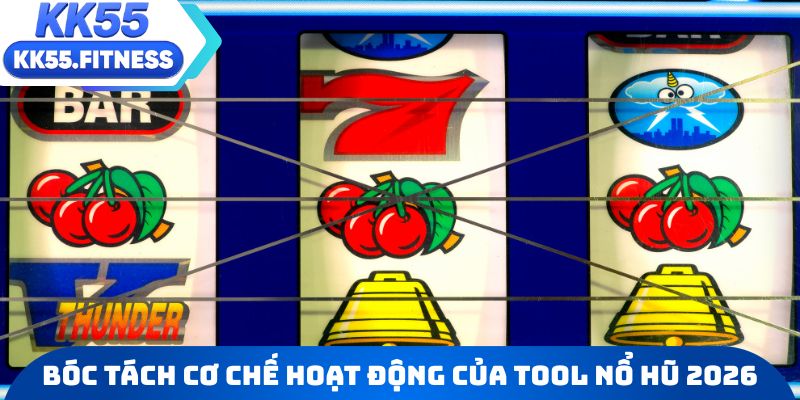 Bóc tách cơ chế hoạt động của các tool nổ hũ 2026