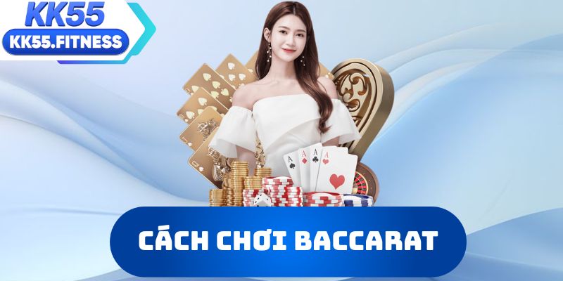 Cách chơi baccarat