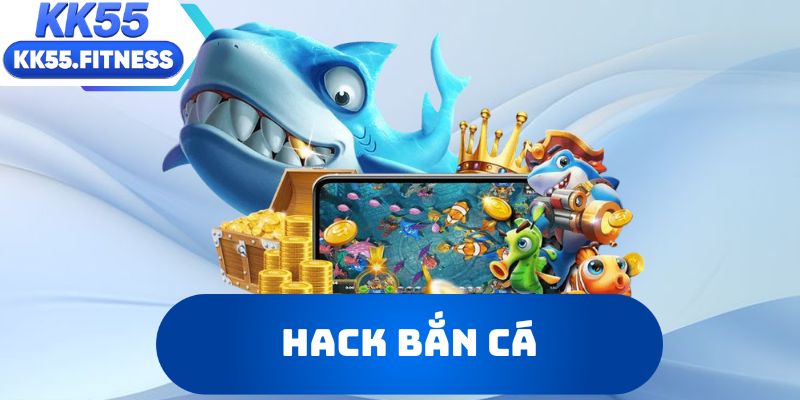 Hack bắn cá