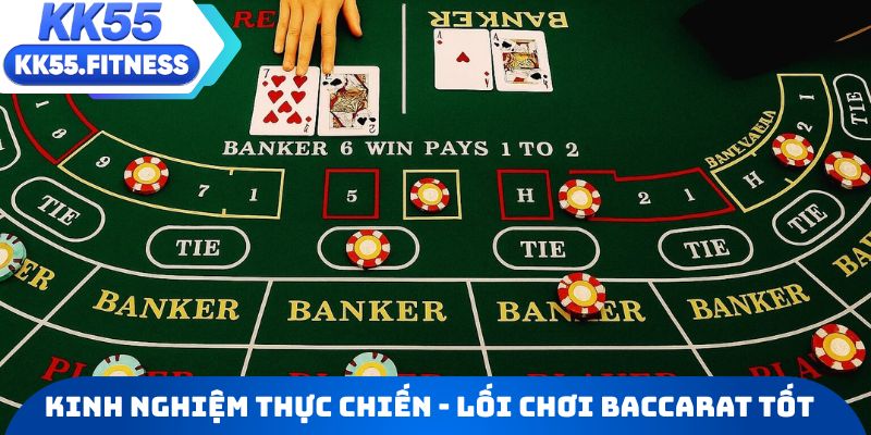 Kinh nghiệm thực chiến và lối chơi baccarat thông minh