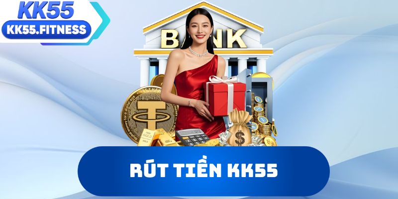 Rút tiền KK55