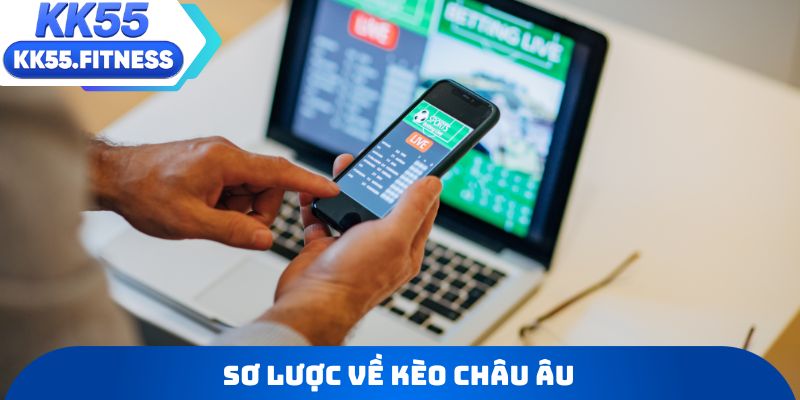 Sơ lược về kèo châu Âu