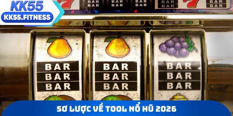 Sơ lược về tool nổ hũ 2026