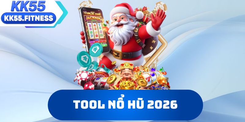 Tool nổ hũ 2026